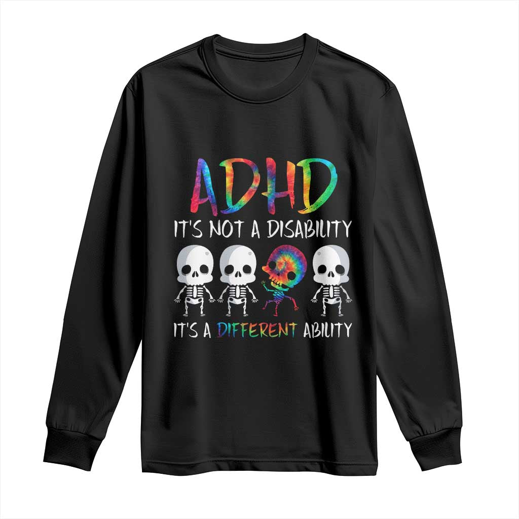 ADHD Support Long Sleeve Shirt It's Not A Disability It's A Different Ability