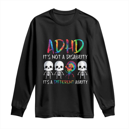 ADHD Support Long Sleeve Shirt It's Not A Disability It's A Different Ability