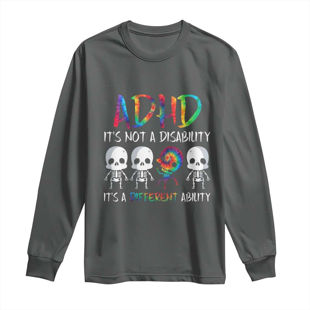 ADHD Support Long Sleeve Shirt It's Not A Disability It's A Different Ability