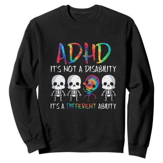 ADHD Support Sweatshirt It's Not A Disability It's A Different Ability