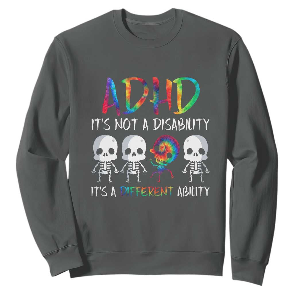 ADHD Support Sweatshirt It's Not A Disability It's A Different Ability