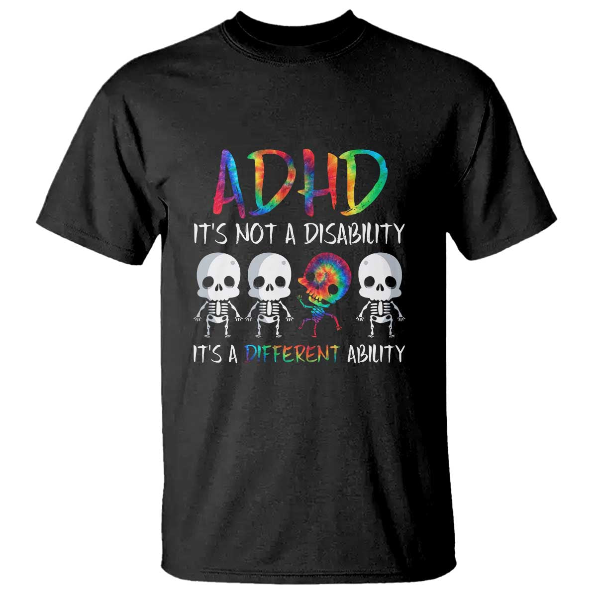 ADHD Support T Shirt It's Not A Disability It's A Different Ability