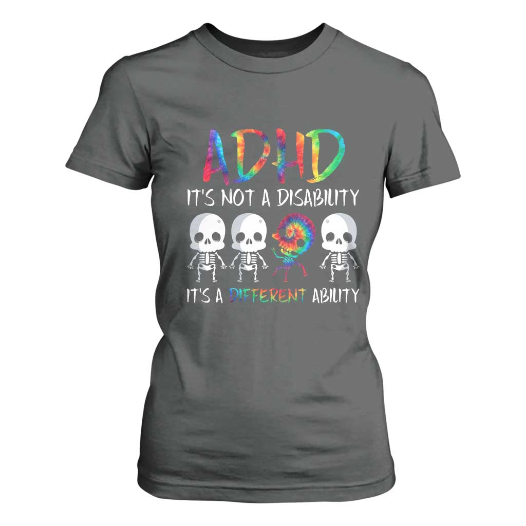 ADHD Support T Shirt For Women It's Not A Disability It's A Different Ability