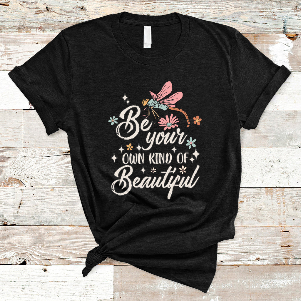 be-your-own-kind-of-beautiful-dragonfly-inspirational-shirt-dragonfly-t-shirt-dragonfly-gift-insect-lover-shirt-t-shirt-ts02