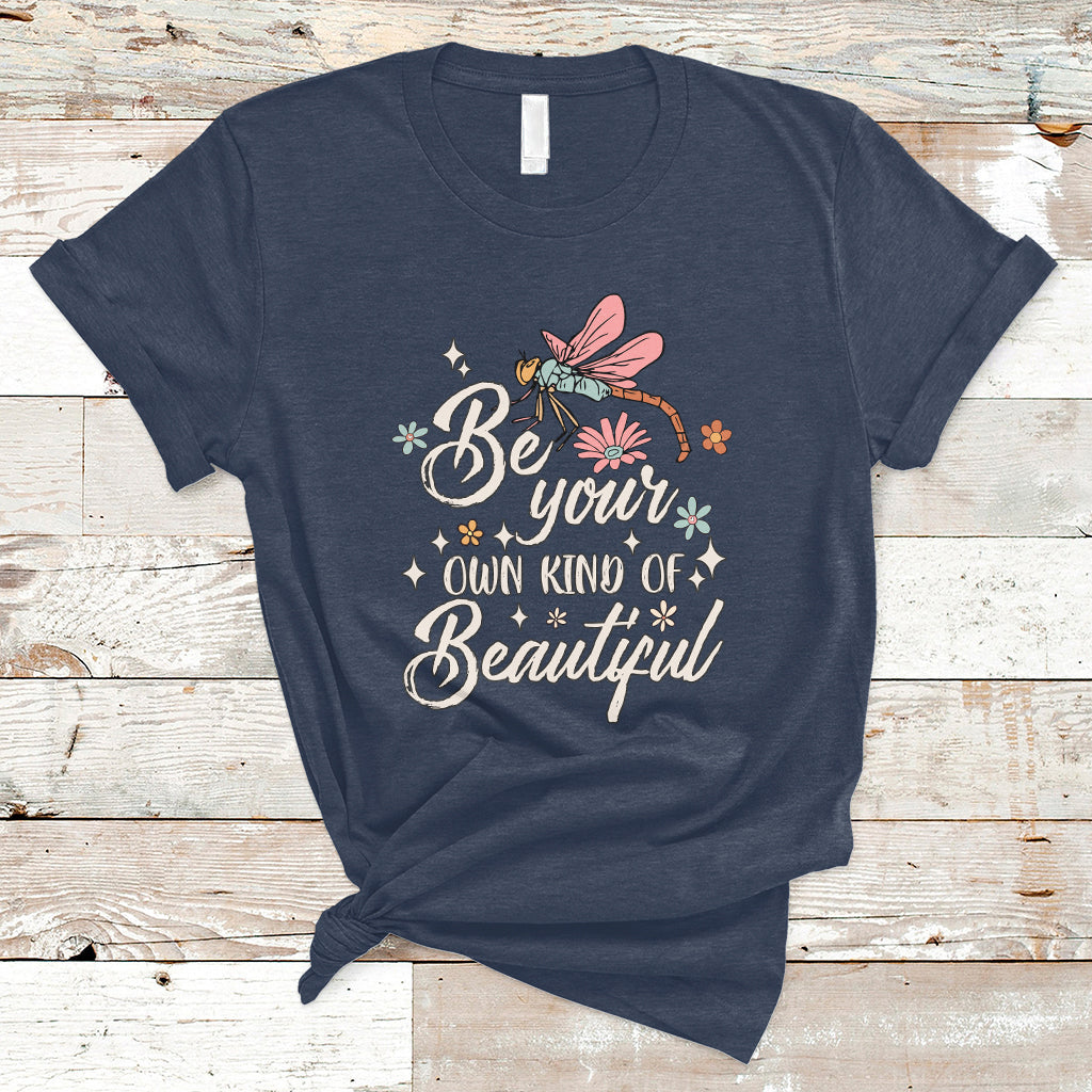 be-your-own-kind-of-beautiful-dragonfly-inspirational-shirt-dragonfly-t-shirt-dragonfly-gift-insect-lover-shirt-t-shirt-ts02