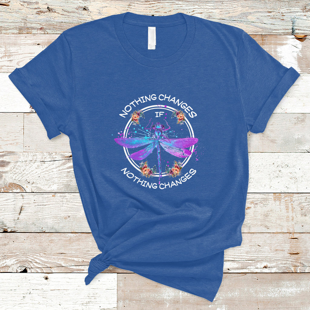 nothing-changes-if-nothing-changes-dragonfly-inspirational-shirt-for-women-dragonfly-t-shirt-dragonfly-gift-insect-lover-shirt-spiritual-shirt-t-shirt-ts02