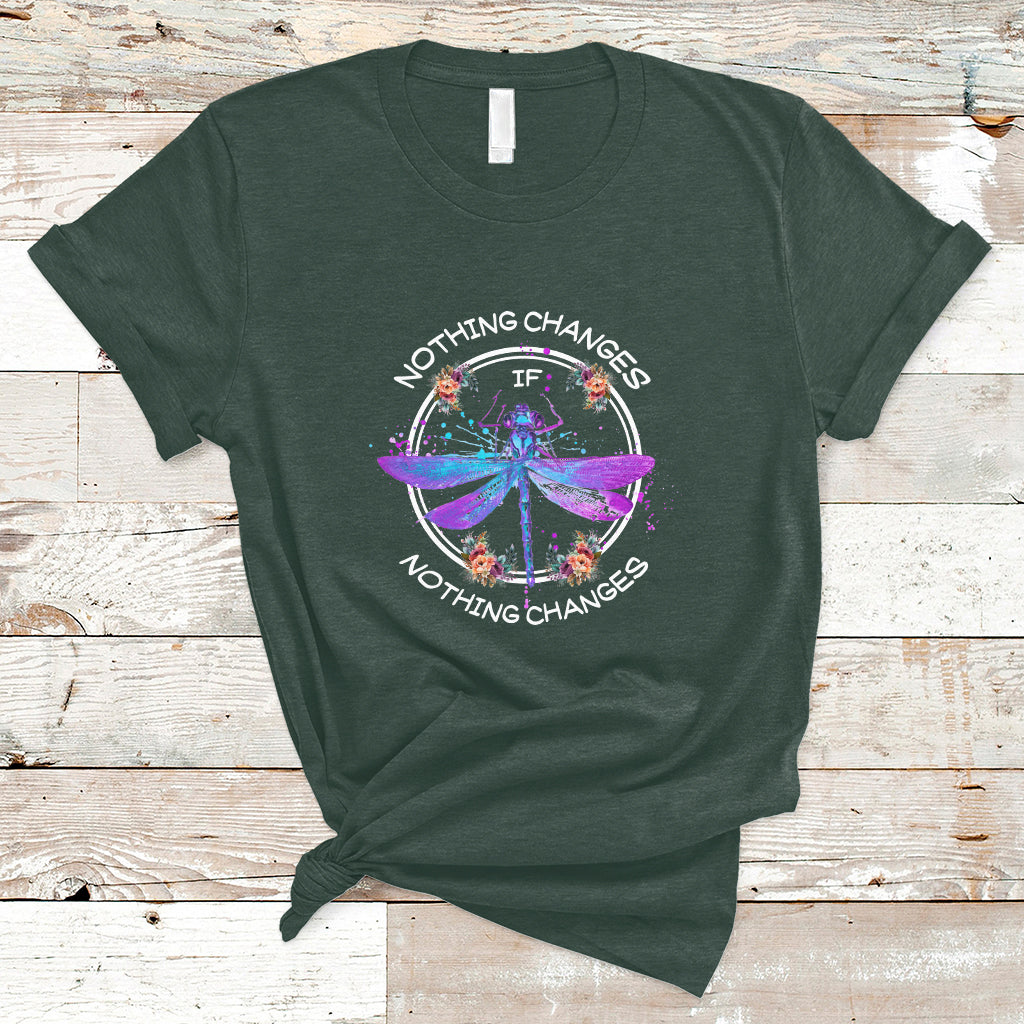 nothing-changes-if-nothing-changes-dragonfly-inspirational-shirt-for-women-dragonfly-t-shirt-dragonfly-gift-insect-lover-shirt-spiritual-shirt-t-shirt-ts02