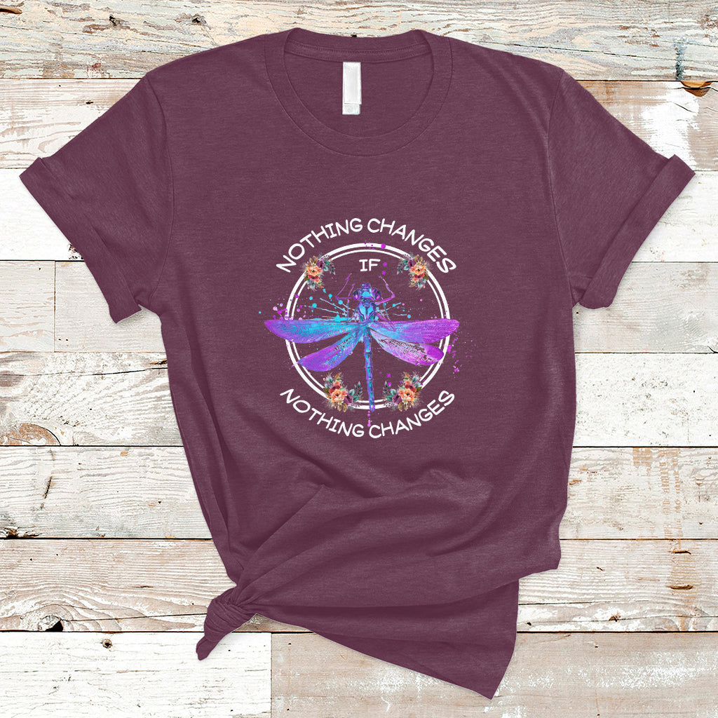 nothing-changes-if-nothing-changes-dragonfly-inspirational-shirt-for-women-dragonfly-t-shirt-dragonfly-gift-insect-lover-shirt-spiritual-shirt-t-shirt-ts02