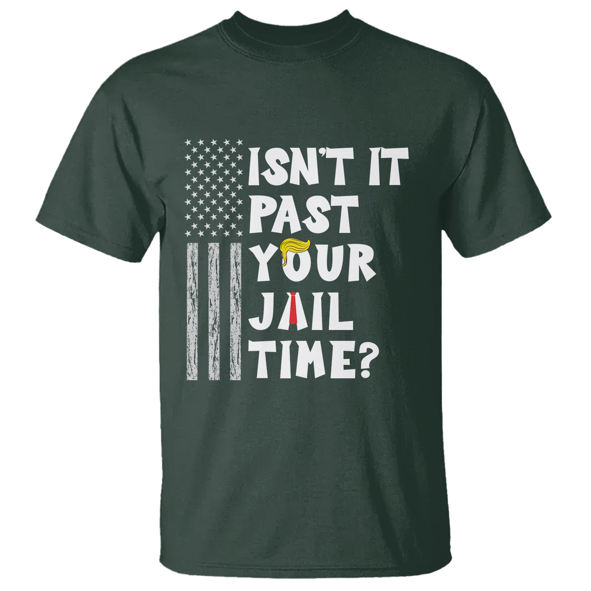 funny-isnt-it-past-your-jail-time-t-shirt-american-flag-sarcastic-saying