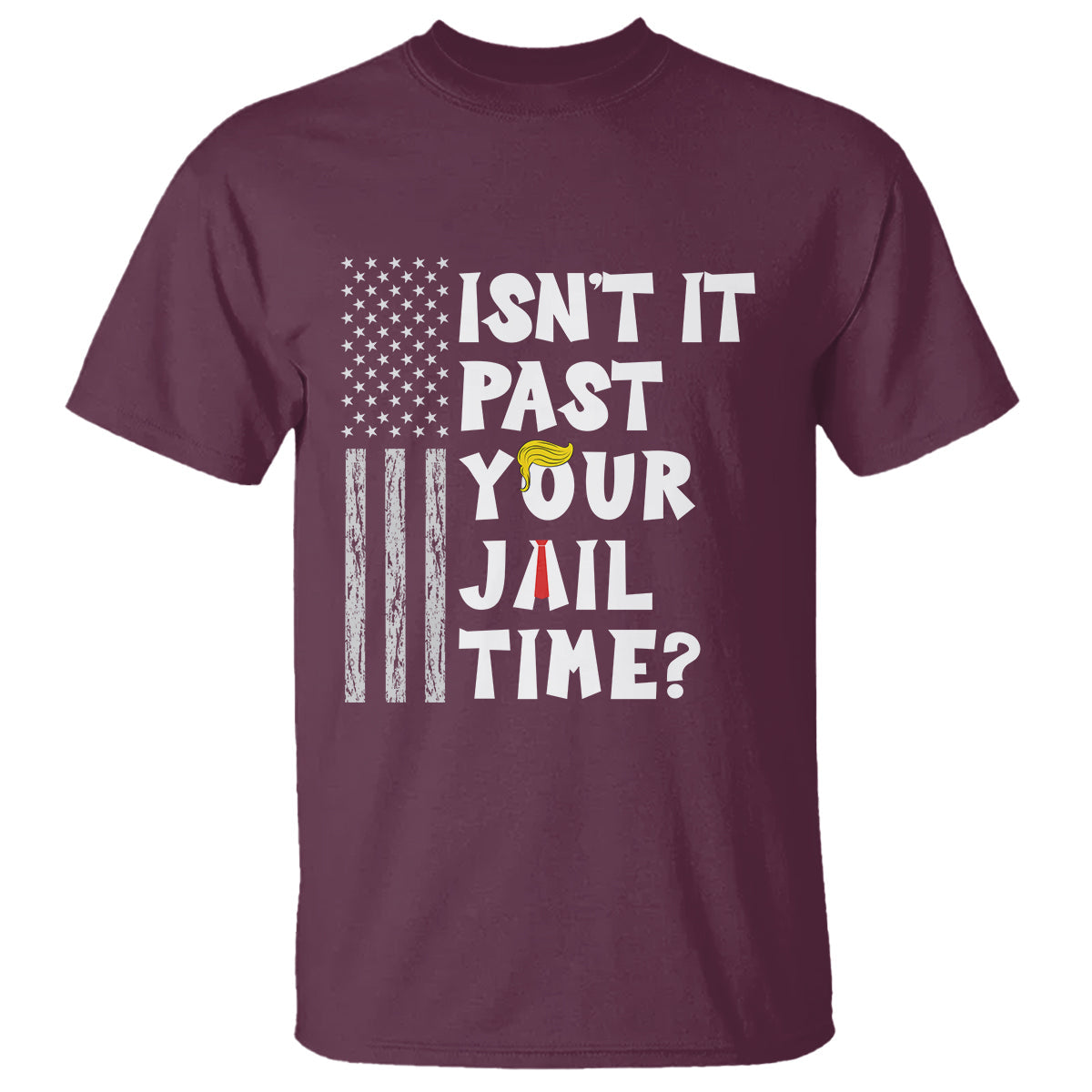 funny-isnt-it-past-your-jail-time-t-shirt-american-flag-sarcastic-saying