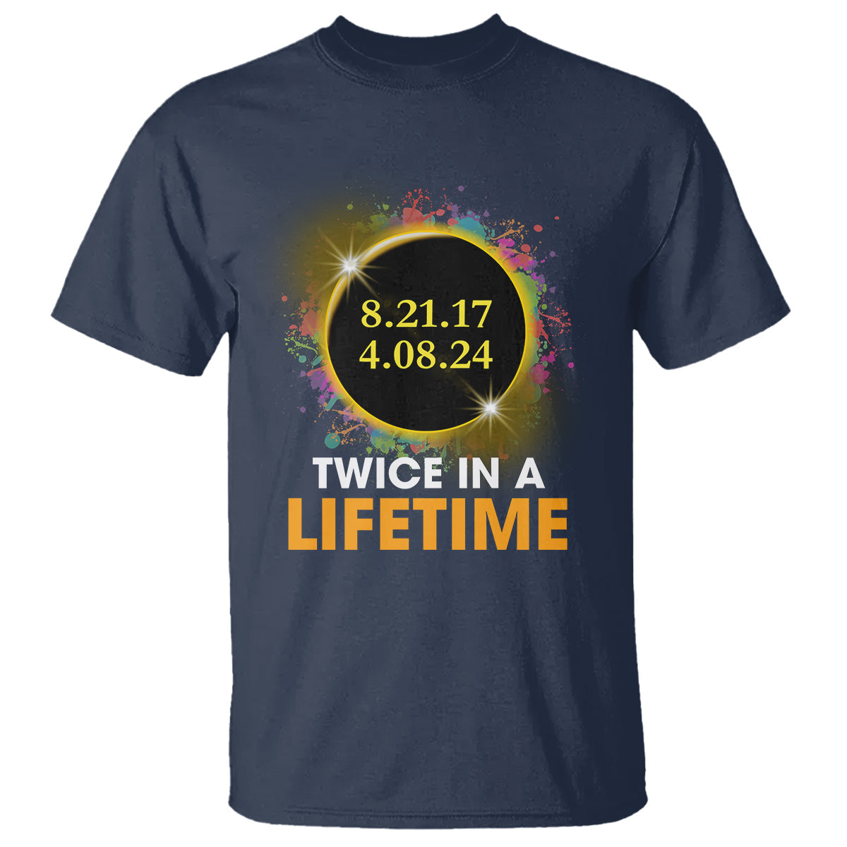total-solar-eclipse-t-shirt-twice-in-a-life-time-american-totality-2024-2018