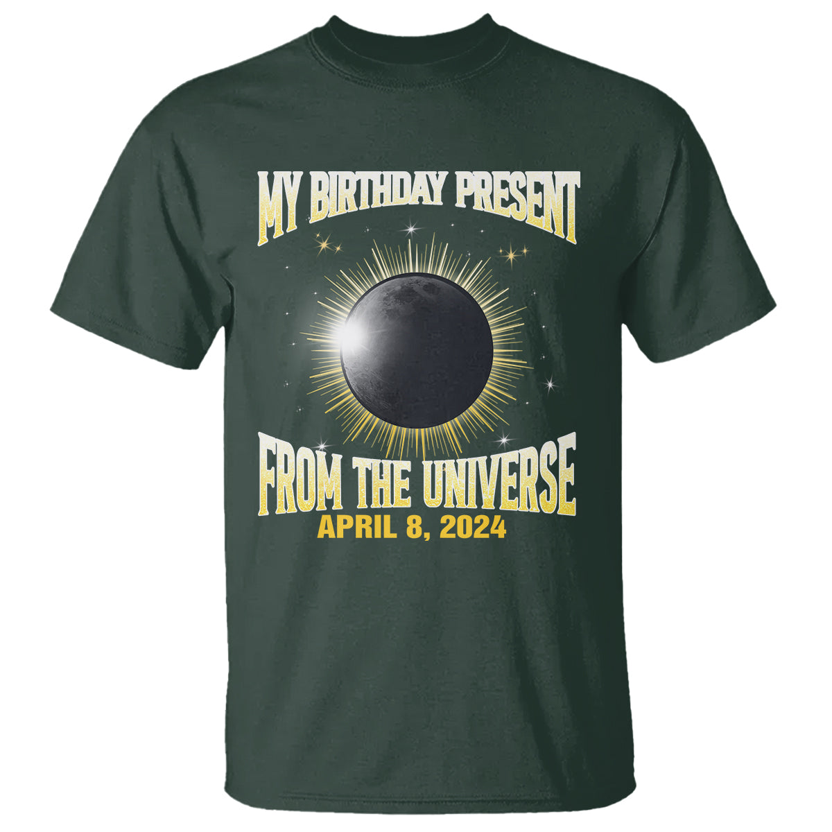 total-solar-eclipse-t-shirt-my-birthday-present-from-the-universe-april-8-2024