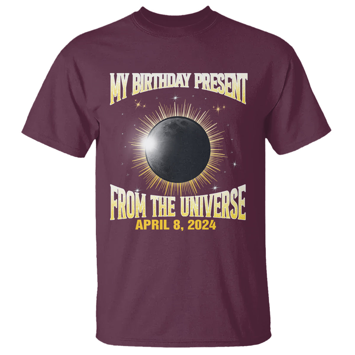 total-solar-eclipse-t-shirt-my-birthday-present-from-the-universe-april-8-2024