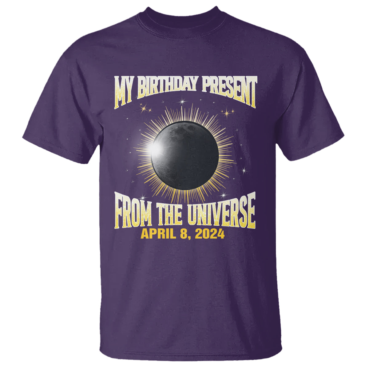 total-solar-eclipse-t-shirt-my-birthday-present-from-the-universe-april-8-2024