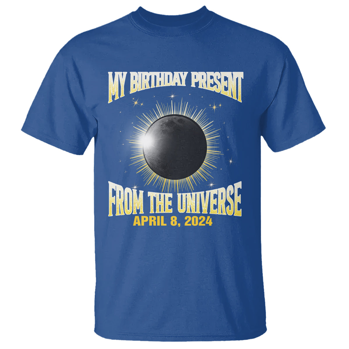 total-solar-eclipse-t-shirt-my-birthday-present-from-the-universe-april-8-2024