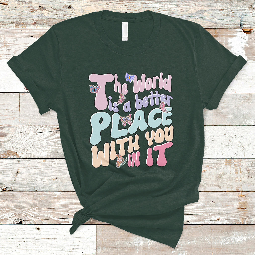 mental-health-matters-t-shirt-the-world-is-a-better-place-with-you-in-it-inspirational-motivational-mental-health-matters-groovy-ts02