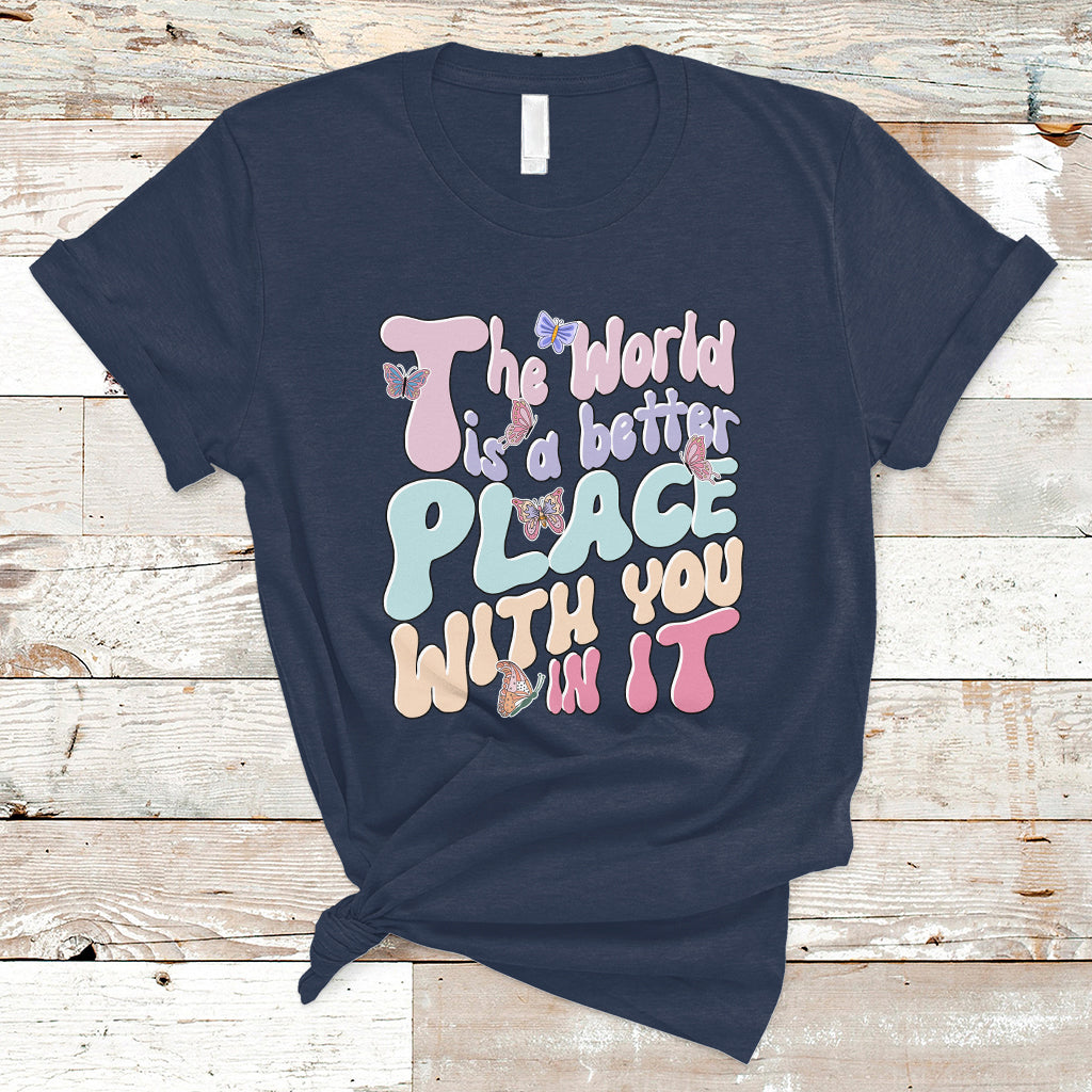 mental-health-matters-t-shirt-the-world-is-a-better-place-with-you-in-it-inspirational-motivational-mental-health-matters-groovy-ts02