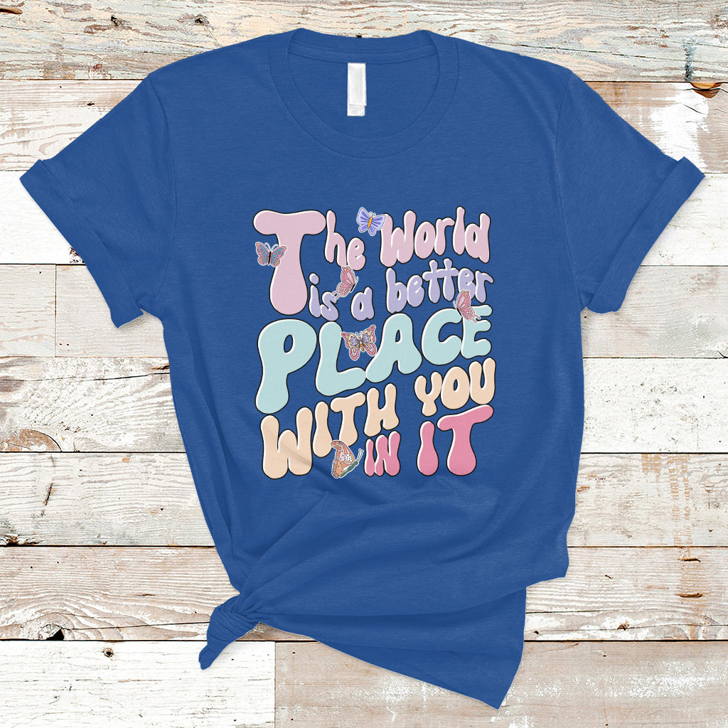 mental-health-matters-t-shirt-the-world-is-a-better-place-with-you-in-it-inspirational-motivational-mental-health-matters-groovy-ts02