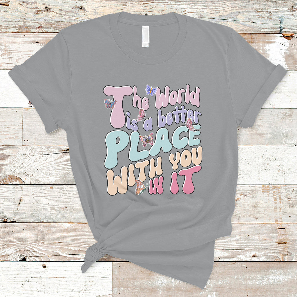 mental-health-matters-t-shirt-the-world-is-a-better-place-with-you-in-it-inspirational-motivational-mental-health-matters-groovy-ts02
