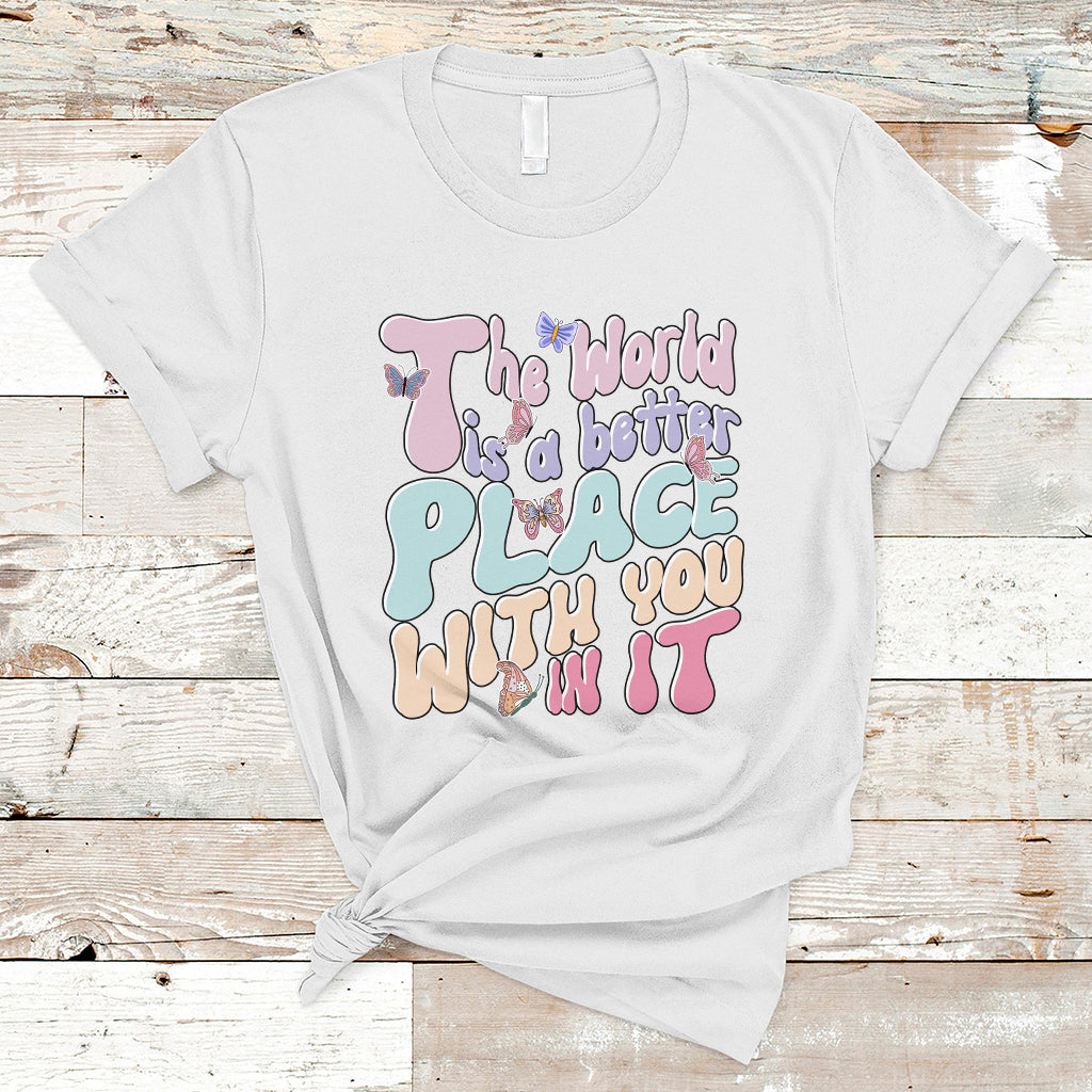 mental-health-matters-t-shirt-the-world-is-a-better-place-with-you-in-it-inspirational-motivational-mental-health-matters-groovy-ts02