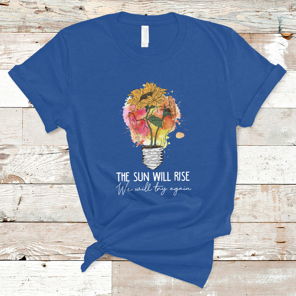 mental-health-matters-t-shirt-the-sun-will-rise-we-will-try-again-mental-health-support-ts02