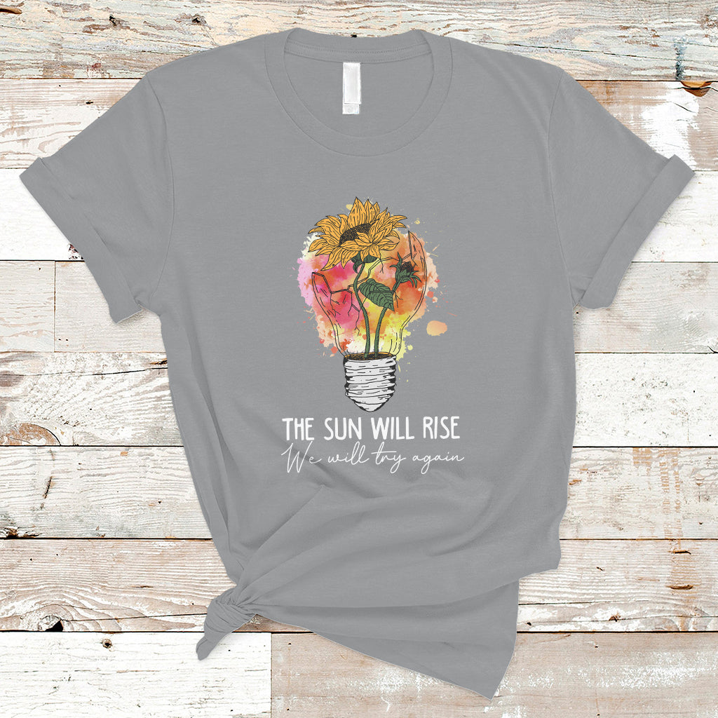 mental-health-matters-t-shirt-the-sun-will-rise-we-will-try-again-mental-health-support-ts02