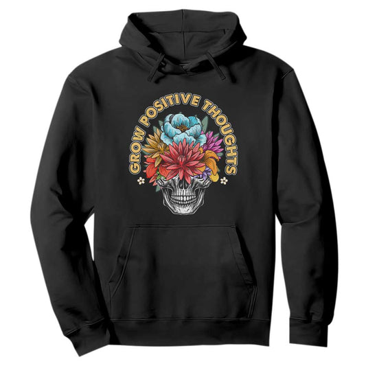 Mental Health Matters Hoodie Grow Positive Thoughts Groovy Retro Floral Skull With Flowers