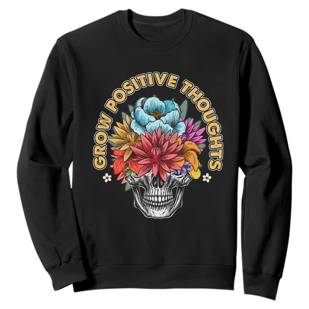 Mental Health Matters Sweatshirt Grow Positive Thoughts Groovy Retro Floral Skull With Flowers