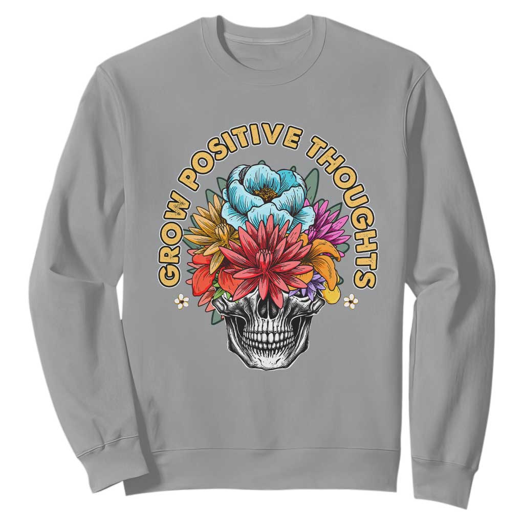 Mental Health Matters Sweatshirt Grow Positive Thoughts Groovy Retro Floral Skull With Flowers