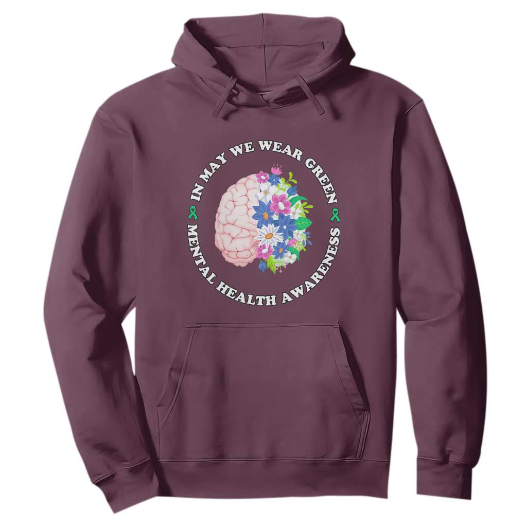 Mental Health Matters Hoodie In May We Wear Green Floral Human Brain With Flowers