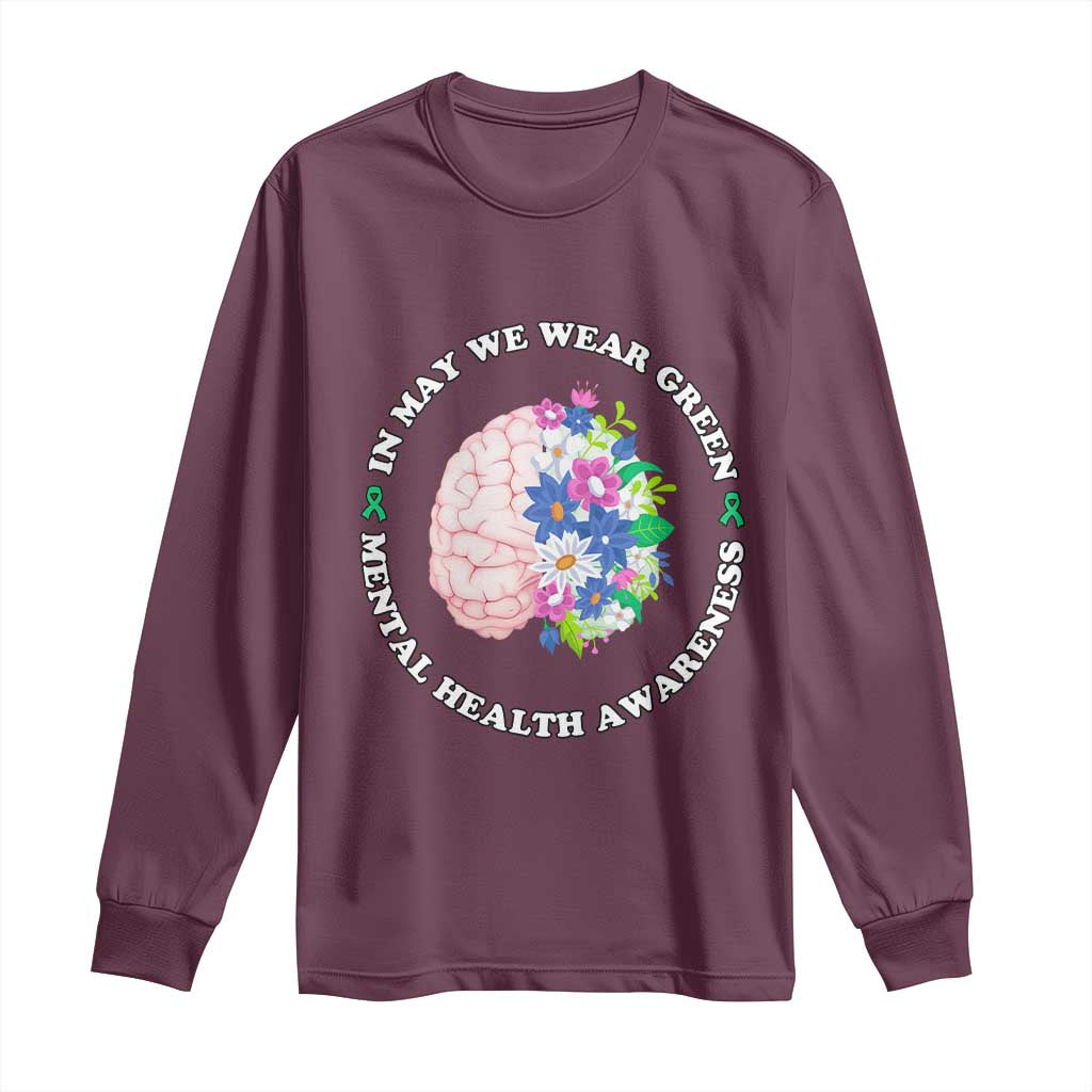 Mental Health Matters Long Sleeve Shirt In May We Wear Green Floral Human Brain With Flowers
