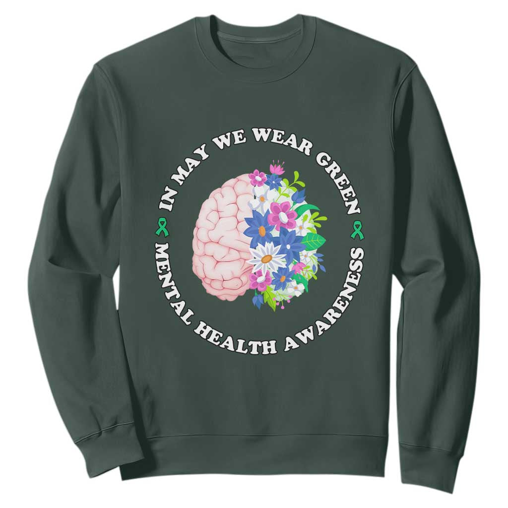 Mental Health Matters Sweatshirt In May We Wear Green Floral Human Brain With Flowers