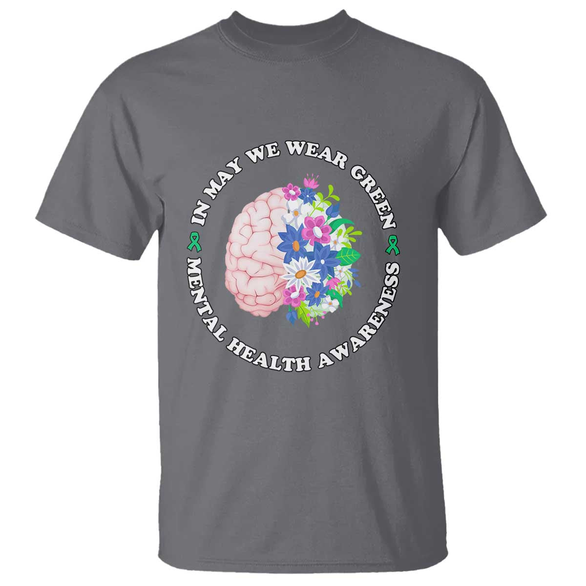 Mental Health Matters T Shirt In May We Wear Green Floral Human Brain With Flowers