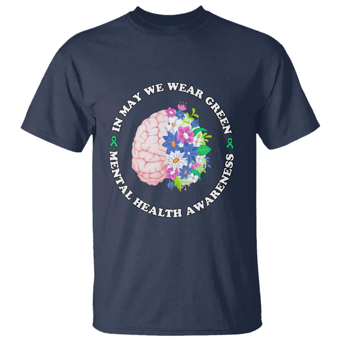 Mental Health Matters T Shirt In May We Wear Green Floral Human Brain With Flowers