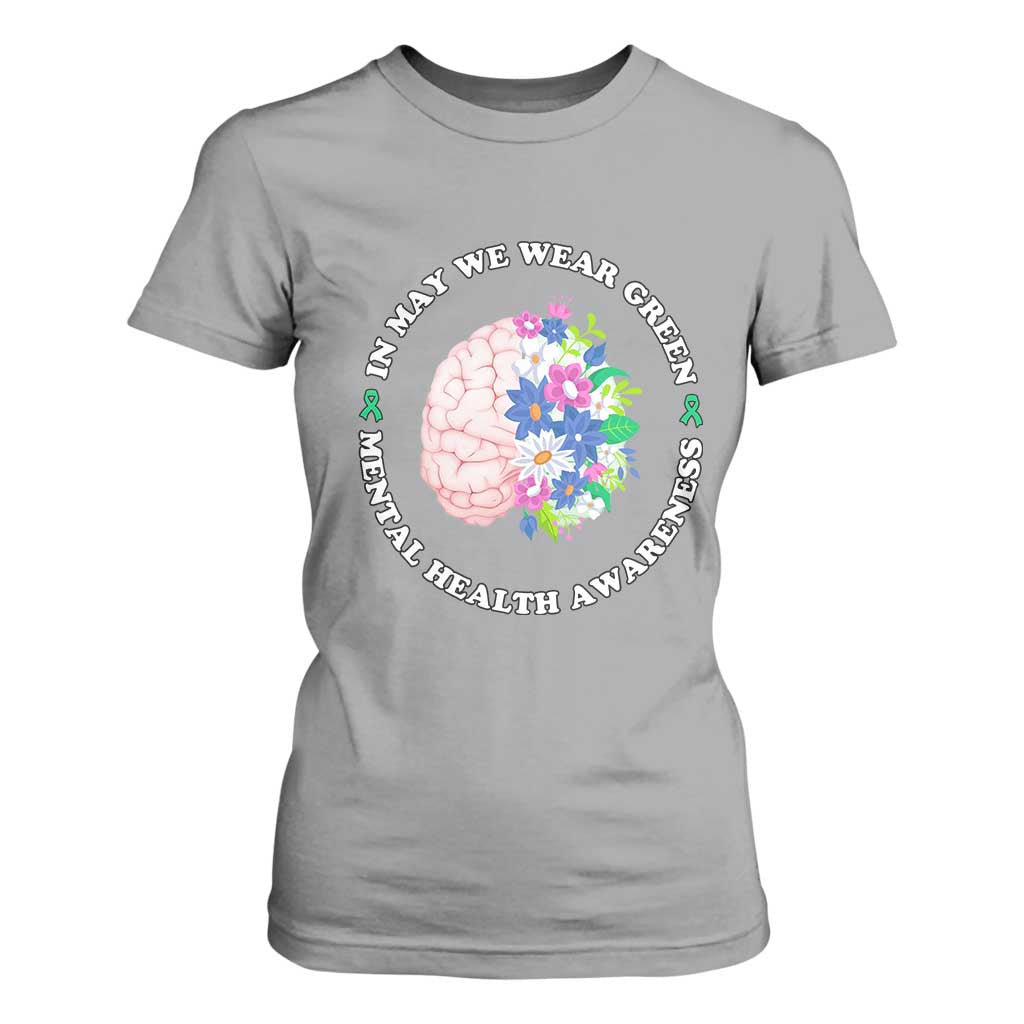 Mental Health Matters T Shirt For Women In May We Wear Green Floral Human Brain With Flowers