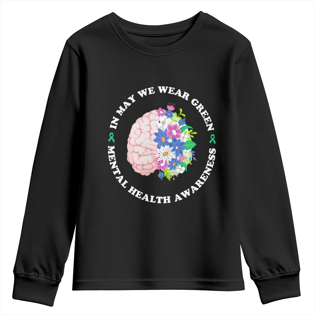Mental Health Matters Youth Sweatshirt In May We Wear Green Floral Human Brain With Flowers