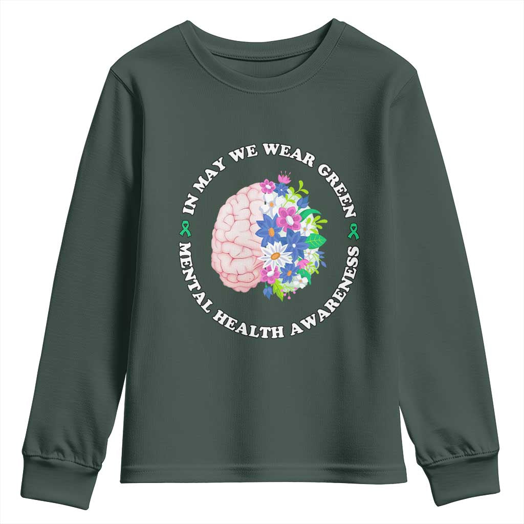 Mental Health Matters Youth Sweatshirt In May We Wear Green Floral Human Brain With Flowers
