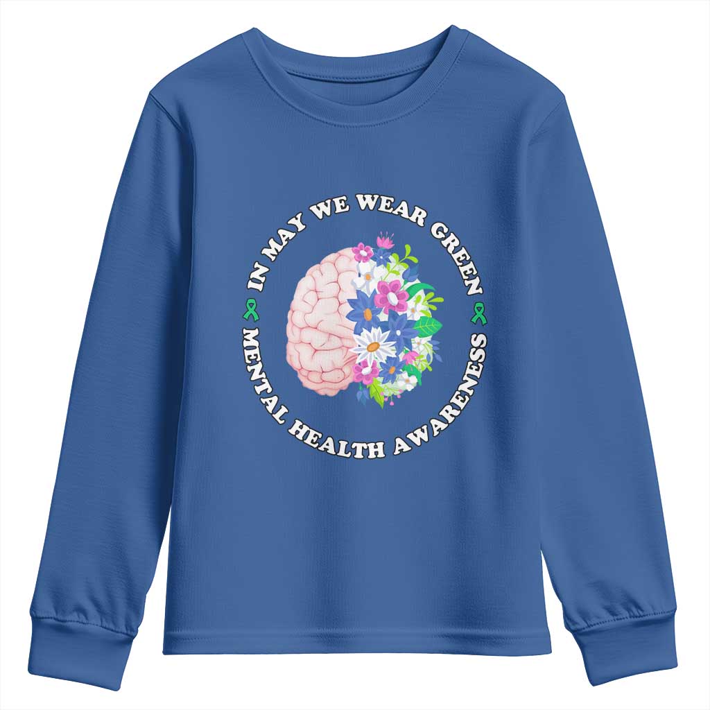Mental Health Matters Youth Sweatshirt In May We Wear Green Floral Human Brain With Flowers