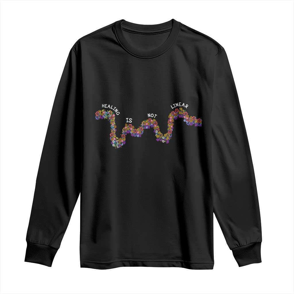 Mental Health Matters Long Sleeve Shirt Healing Is Not Linear Flowers Linears