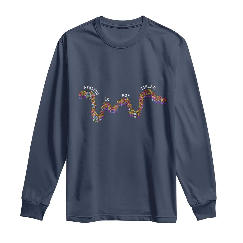 Mental Health Matters Long Sleeve Shirt Healing Is Not Linear Flowers Linears
