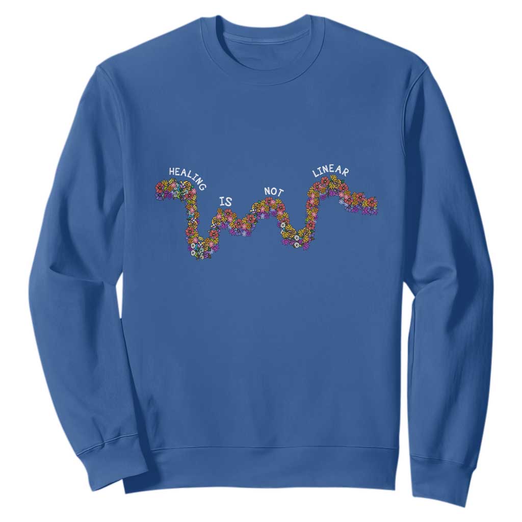 Mental Health Matters Sweatshirt Healing Is Not Linear Flowers Linears