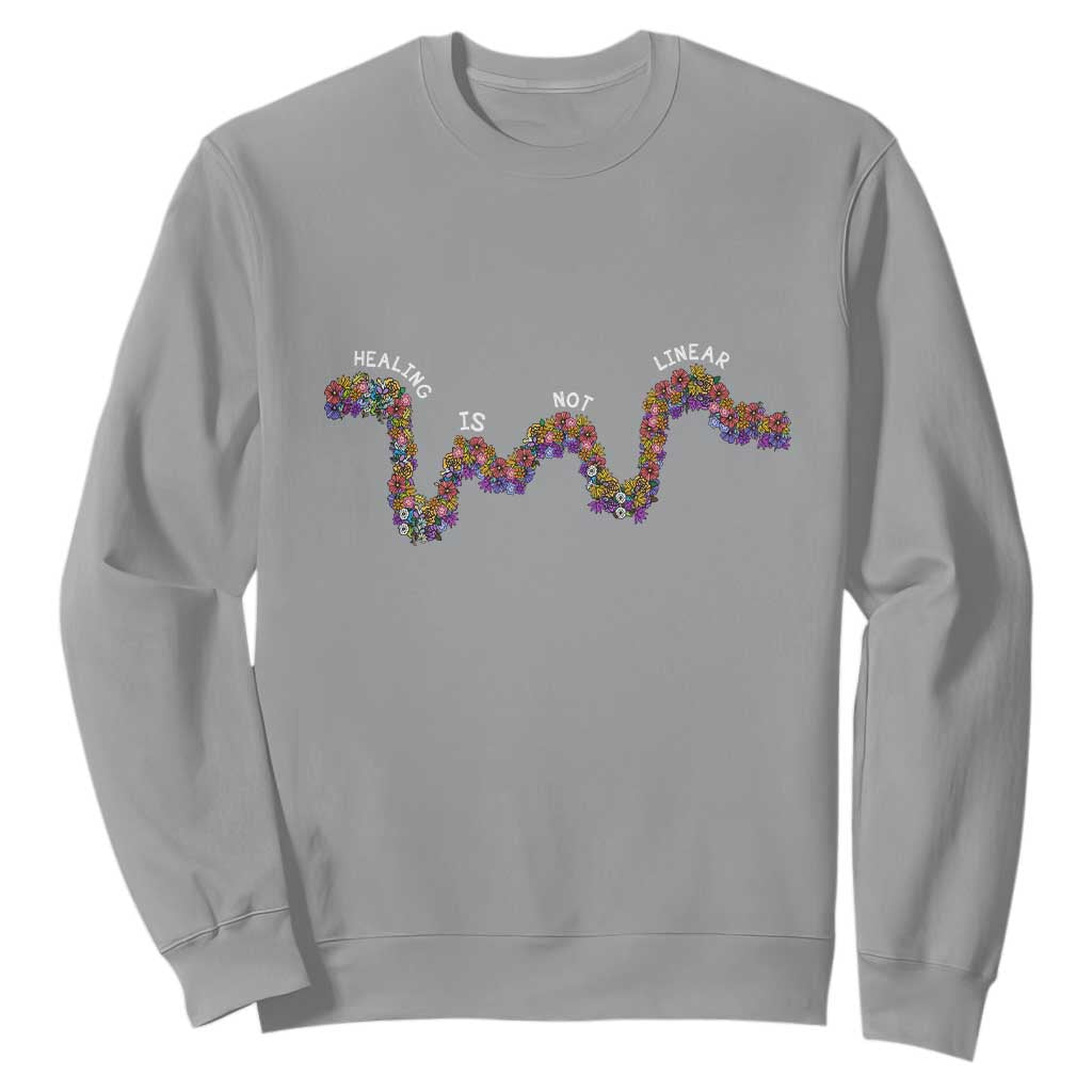 Mental Health Matters Sweatshirt Healing Is Not Linear Flowers Linears