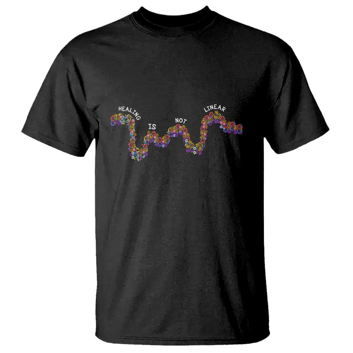 Mental Health Matters T Shirt Healing Is Not Linear Flowers Linears