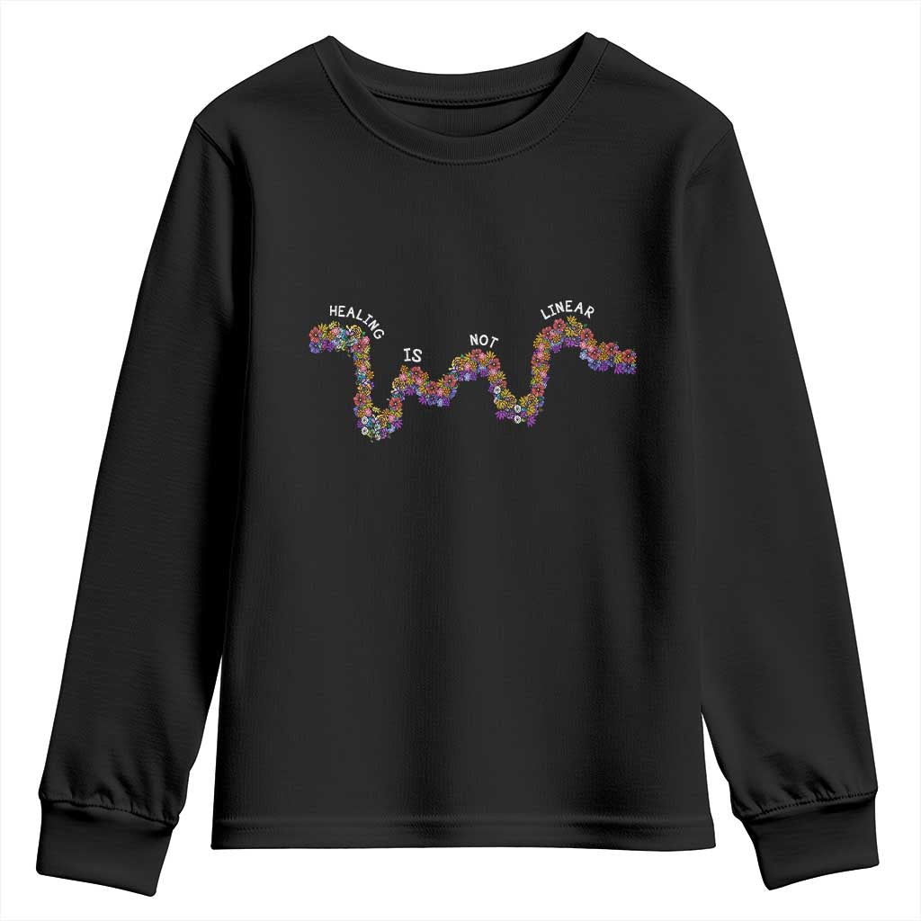 Mental Health Matters Youth Sweatshirt Healing Is Not Linear Flowers Linears