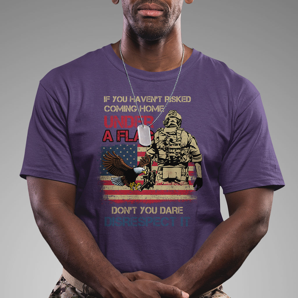 american-veteran-t-shirt-if-you-havent-risked-dont-you-dare-disrespect-it-american-flag-bald-eagle