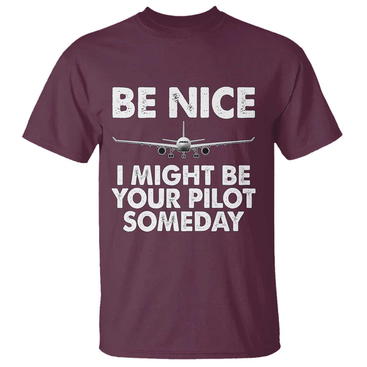 funny-aviation-pilot-t-shirt-be-nice-i-might-be-you-pilot-someday-airplane