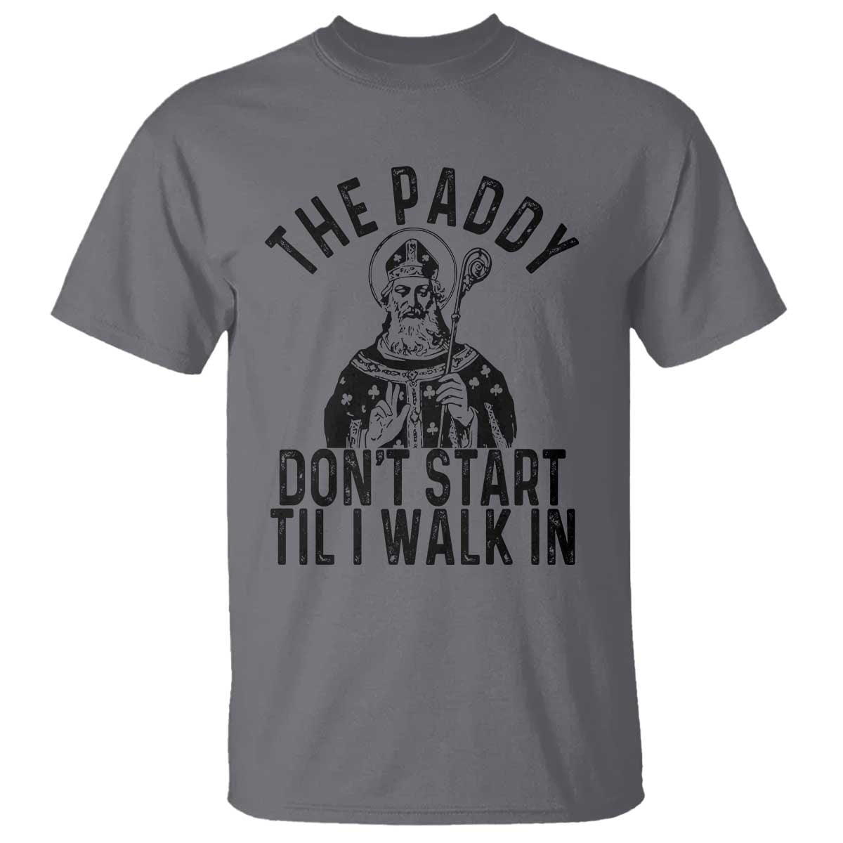 funny-saint-patrick-t-shirt-the-paddy-dont-start-til-i-walk-in-st-patricks-day-humor