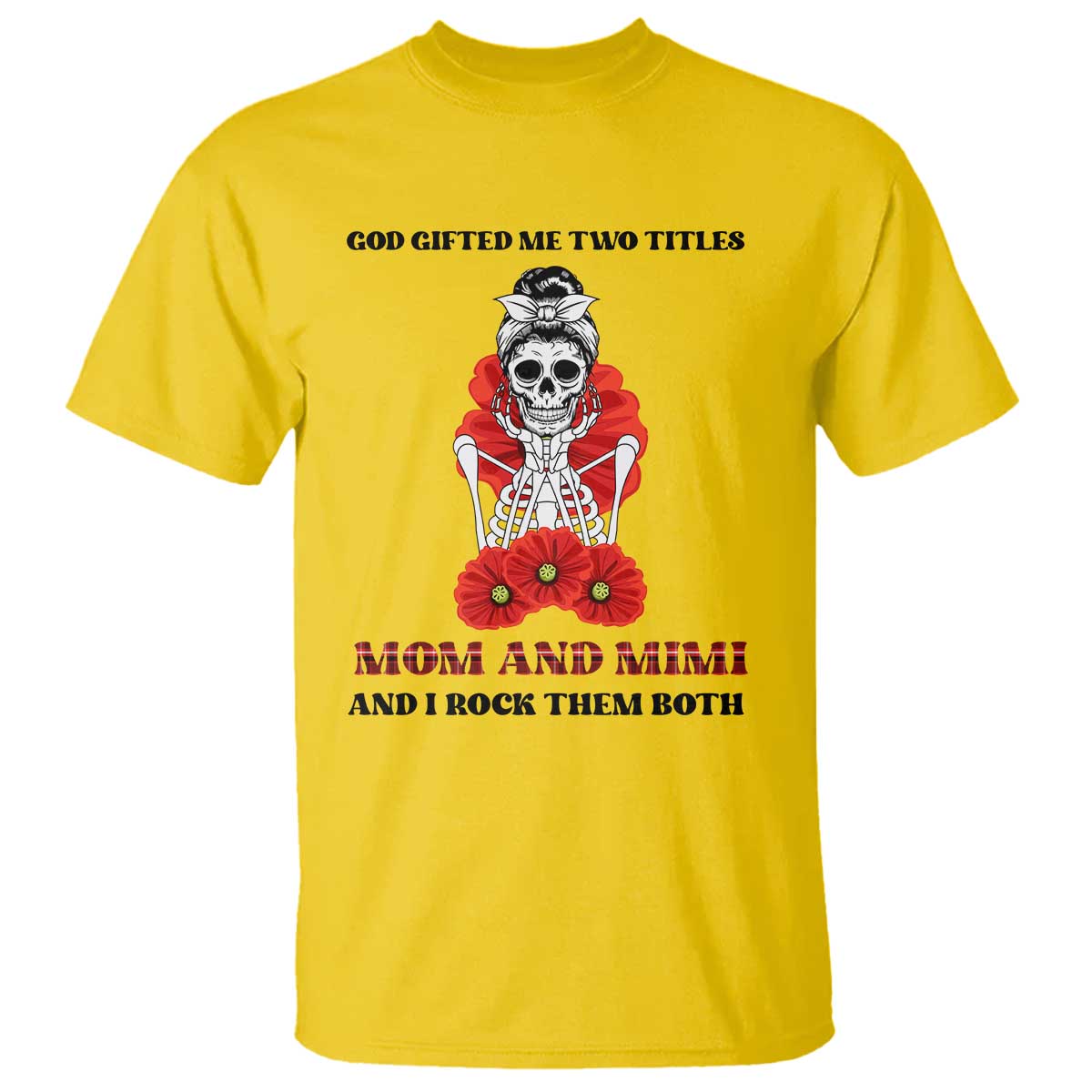 funny-floral-skeleton-mom-t-shirt-god-gifted-me-two-titles-mom-and-mimi-messy-bun-mothers-day