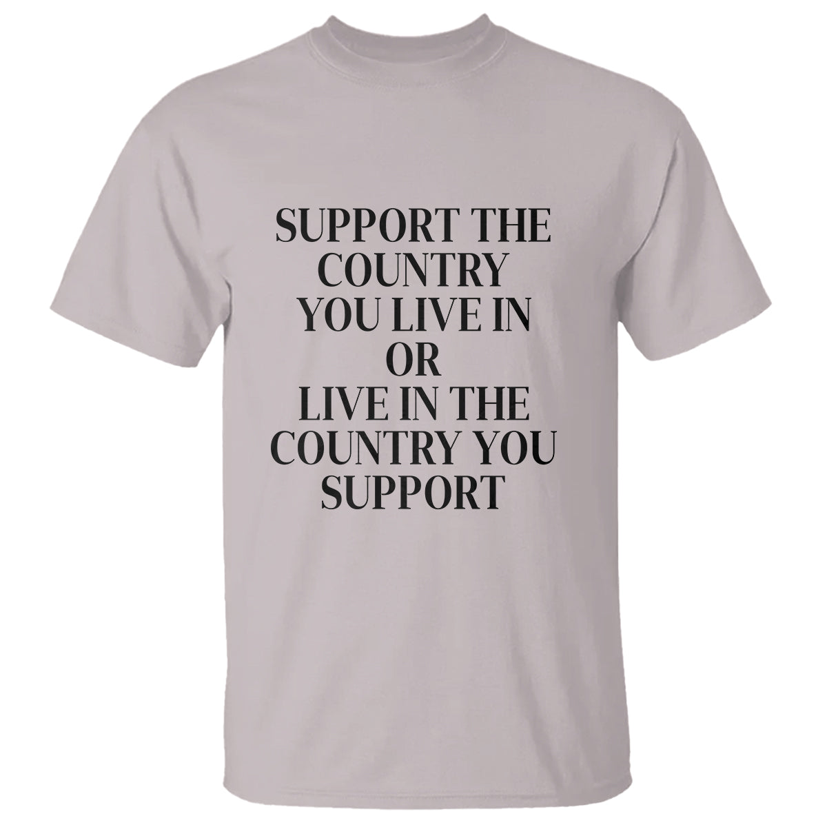 support-the-country-you-live-in-or-live-in-the-country-you-support-t-shirt-patriotic-pride