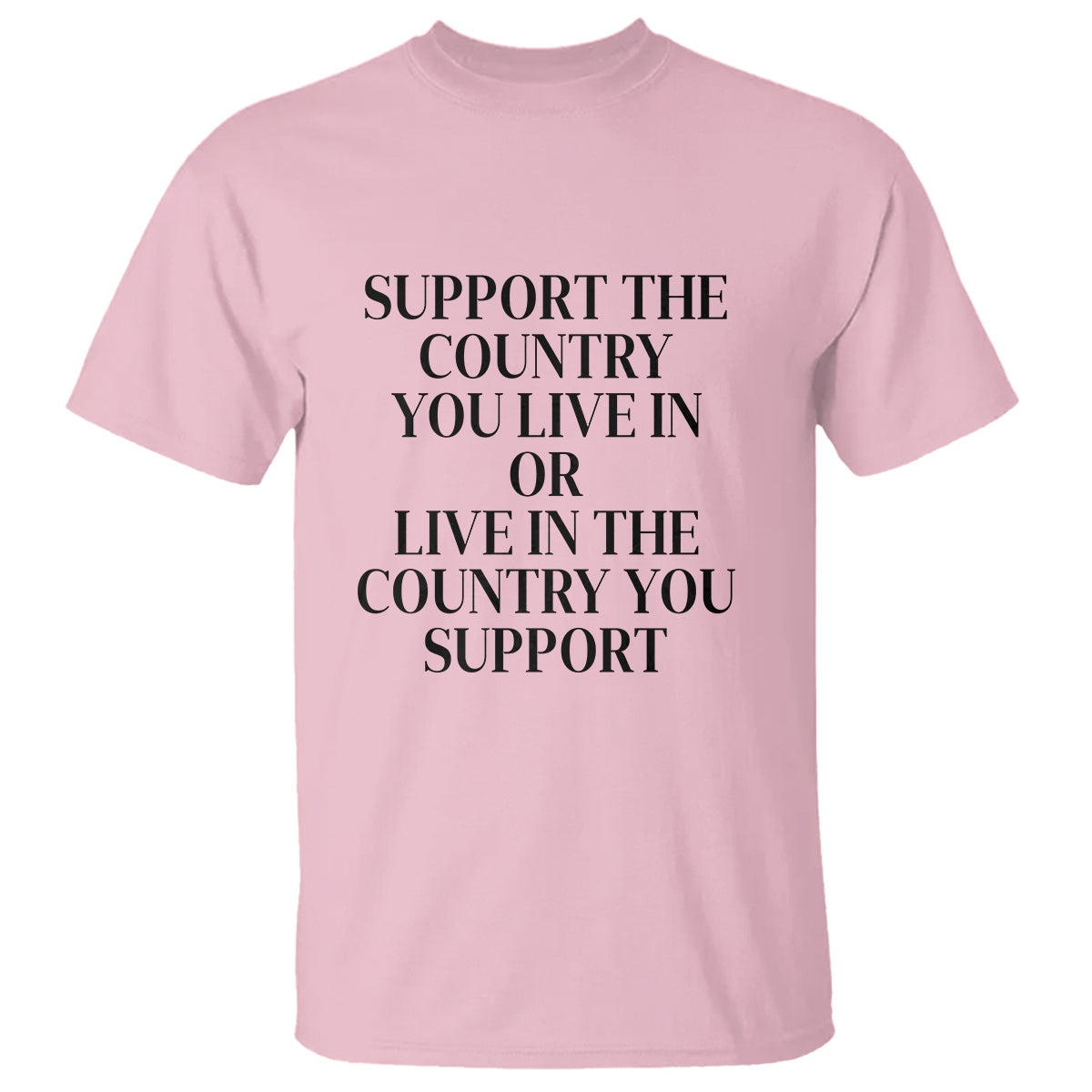 support-the-country-you-live-in-or-live-in-the-country-you-support-t-shirt-patriotic-pride